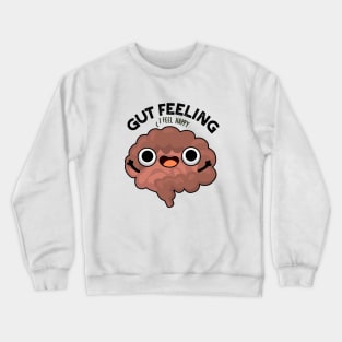 Gut Feeling Cute Anatomy Intestine Pun Crewneck Sweatshirt